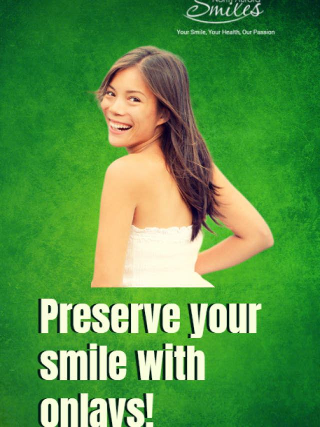 Preserve your smile with onlays!